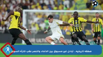 صفقة تاريخية.. تبادل غير مسبوق بين الاتحاد والنصر عقب كارثة السوبر